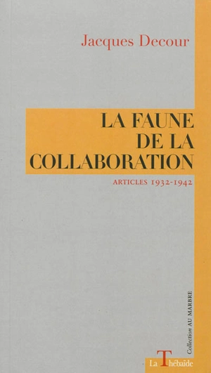 La faune de la collaboration : articles 1932-1942 - Jacques Decour