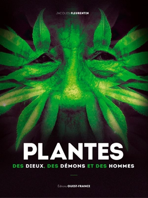 Plantes : des dieux, des démons et des hommes - Jacques Fleurentin