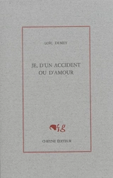 Je, d'un accident ou d'amour - Loïc Demey