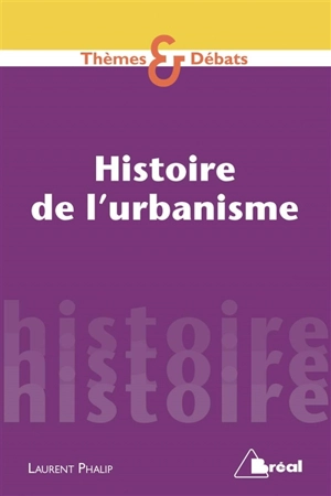 Histoire de l'urbanisme - Laurent Phalip