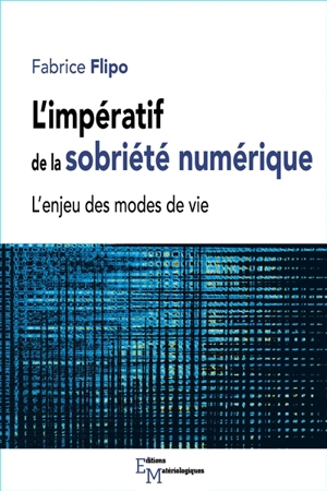 L'impératif de la sobriété numérique : l'enjeu des modes de vie - Fabrice Flipo