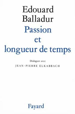 Passion et longueur de temps : examen de conscience sur la cohabitation - Edouard Balladur