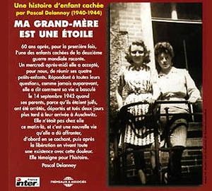 Ma grand-mère est une étoile : une histoire d'enfant caché (1940-1944) - Pascal Delannoy