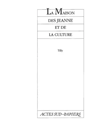 La Maison des Jeanne et de la culture - Tilly