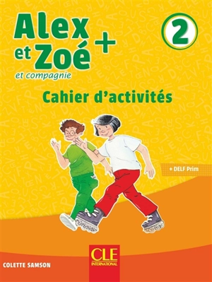 Alex et Zoé et compagnie + 2 : cahier d'activités - Colette Samson