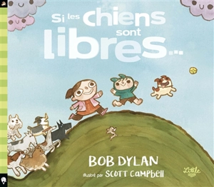 Si les chiens sont libres... - Bob Dylan