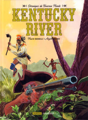 Chroniques du Nouveau monde. Vol. 2. Kentucky River - Mauro Boselli