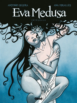 Eva Medusa : l'intégrale - Antonio Segura