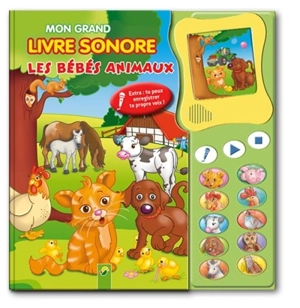 Les bébés animaux : mon grand livre sonore - Carola von Kessel