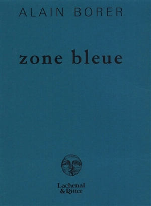 Zone bleue - Alain Borer