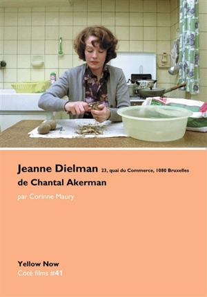 Jeanne Dielman, 23, quai du commerce, 1080 Bruxelles de Chantal Akerman : l'ordre  troublé du quotidien - Corinne Maury