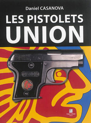 Les pistolets Union - Daniel Casanova