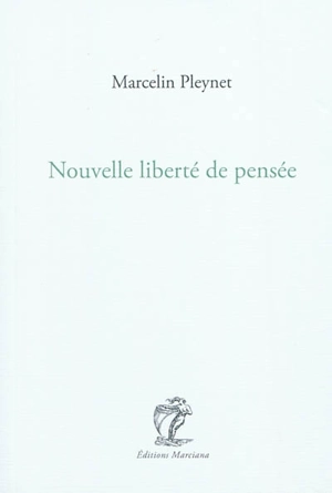 Nouvelle liberté de pensée : journal de l'année 2001 - Marcelin Pleynet