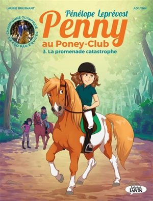 Penny au poney-club. Vol. 3. La promenade catastrophe - Pénélope Leprévost