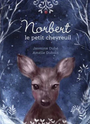 Norbert le petit chevreuil - Jasmine Dubé