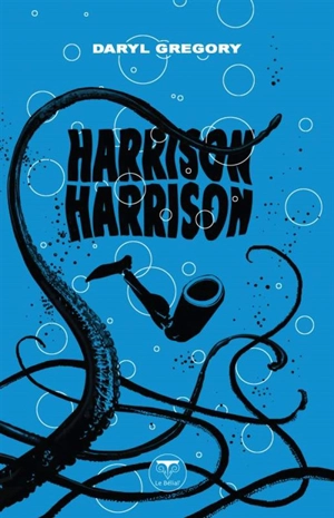 Harrison Harrison - Daryl Gregory