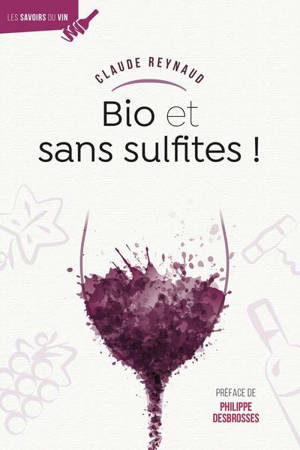 Bio et sans sulfites ! - Claude Reynaud