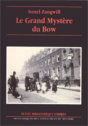 Le grand mystère du Bow - Israel Zangwill