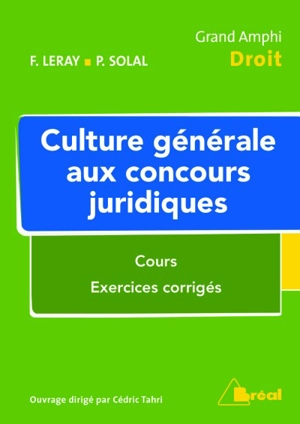 Culture générale aux concours juridiques : cours, exercices corrigés - Florence Leray