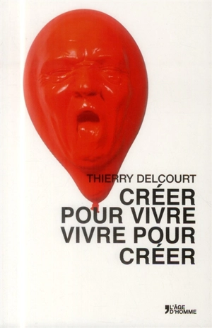 Créer pour vivre - Thierry Delcourt