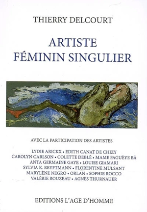 Artiste féminin singulier - Thierry Delcourt