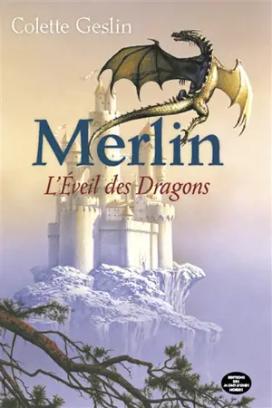 Merlin. Vol. 2. L'éveil des dragons - Colette Geslin