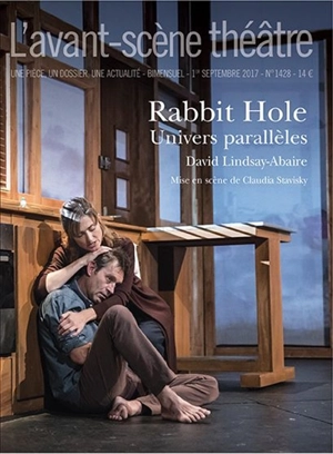 Avant-scène théâtre (L'), n° 1428. Rabbit hole : univers parallèles - David Lindsay-Abaire