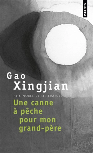 Une canne à pêche pour mon grand-père - Xingjian Gao