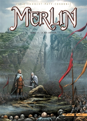 Merlin. Vol. 11. Le roi Arthur - Jean-Luc Istin