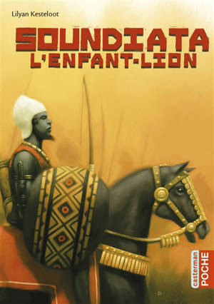 Soundiata : l'enfant-lion - Lilyan Kesteloot