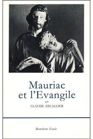 Mauriac et l'Evangile - Claude Escallier