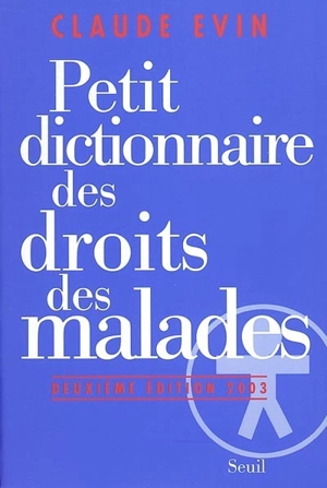 Petit dictionnaire des droits des malades - Claude Evin