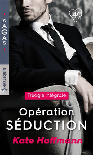 Opération séduction : trilogie intégrale - Kate Hoffmann