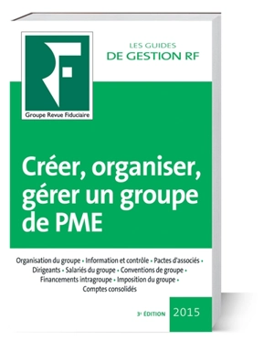 Créer, organiser, gérer un groupe de PME - Revue fiduciaire