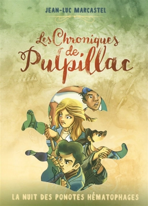 Les chroniques de Pulpillac. Vol. 2. La nuit des ponotes hématophages - Jean-Luc Marcastel