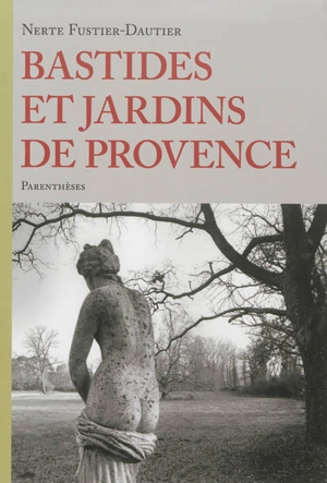 Bastides et jardins de Provence - Nerte Dautier