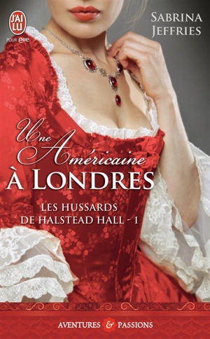 Les hussards de Halstead Hall. Vol. 1. Une Américaine à Londres - Sabrina Jeffries