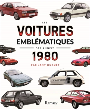 Les voitures emblématiques des années 1980 - Jany Huguet