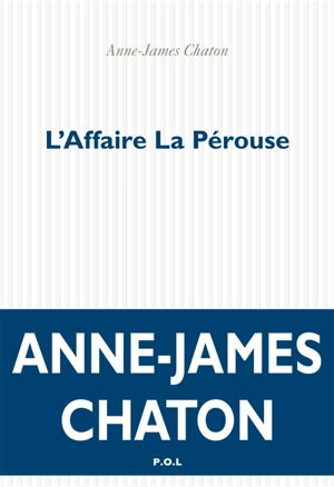 L'affaire La Pérouse - Anne-James Chaton