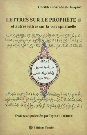 Lettres sur le Prophète : et autres lettres sur la voie spirituelle - Muhammad al-Arabî ibn Ahmad Darqâwî