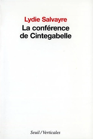 La conférence de Cintegabelle - Lydie Salvayre