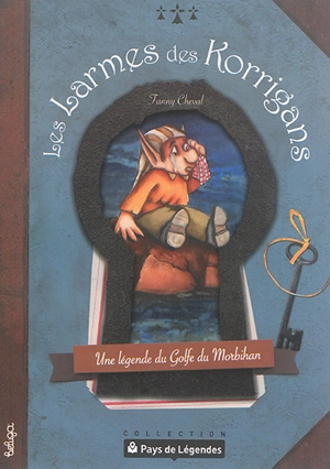 Les larmes des korrigans : une légende du golfe du Morbihan - Fanny Cheval