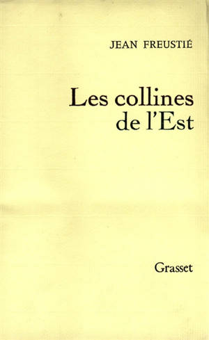 Les collines de l'Est - Jean Freustié