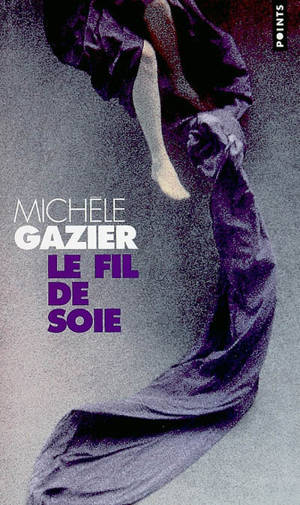 Le fil de soie - Michèle Gazier