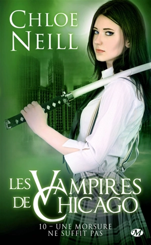 Les vampires de Chicago. Vol. 10. Une morsure ne suffit pas - Chloe Neill