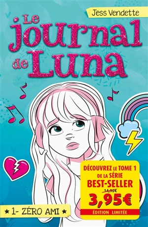 Le journal de Luna. Vol. 1. Zéro ami - Jess Vendette