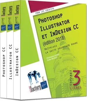 Photoshop, Illustrator et InDesign CC : coffret de 3 livres : maîtrisez la suite graphique Adobe - Didier Mazier