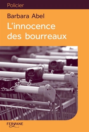 L'innocence des bourreaux - Barbara Abel