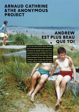 Andrew est plus beau que toi - Arnaud Cathrine