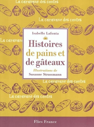 Histoires de pains et de gâteaux - Isabelle Lafonta